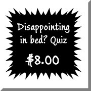 how disappointing in bed are you??