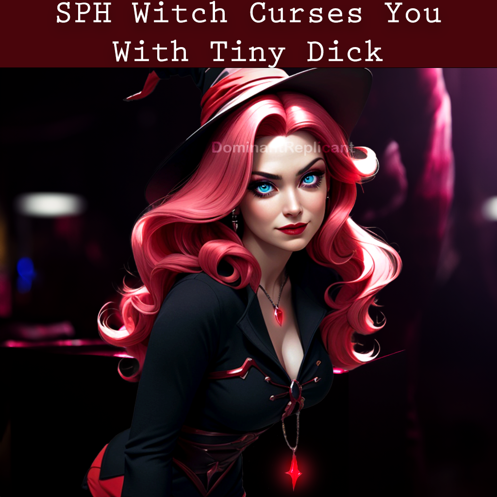 SPH Witch Curses You With Shrinking Dick