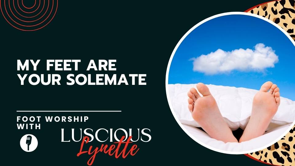 MY FEET ARE YOUR SOLEMATE