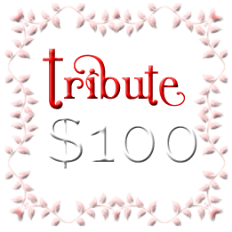 Now we're talkin' Tribute - $100
