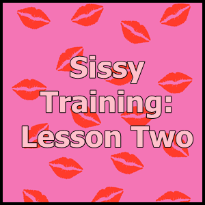 sissy training lesson