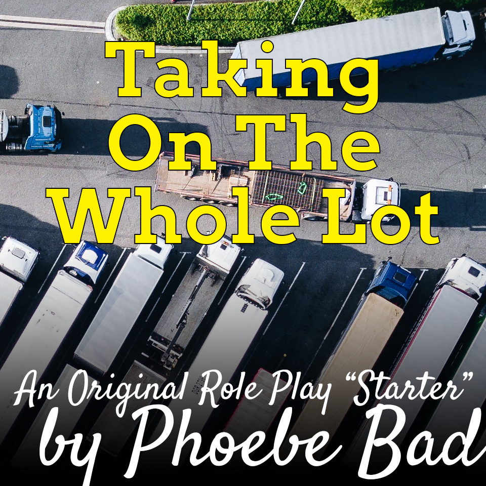Role Play Starter: Taking On The Whole Lot