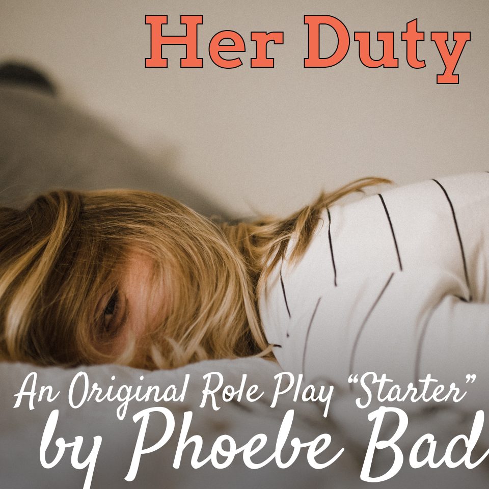 Role Play Starter: Her Duty (PTV)