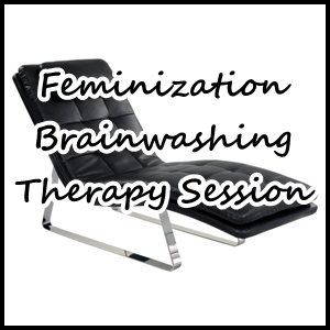 Feminization Brainwashing Therapy 
