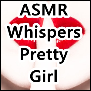 ASMR Pretty Girl